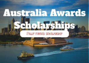 Fully Funded Australia Awards Scholarships