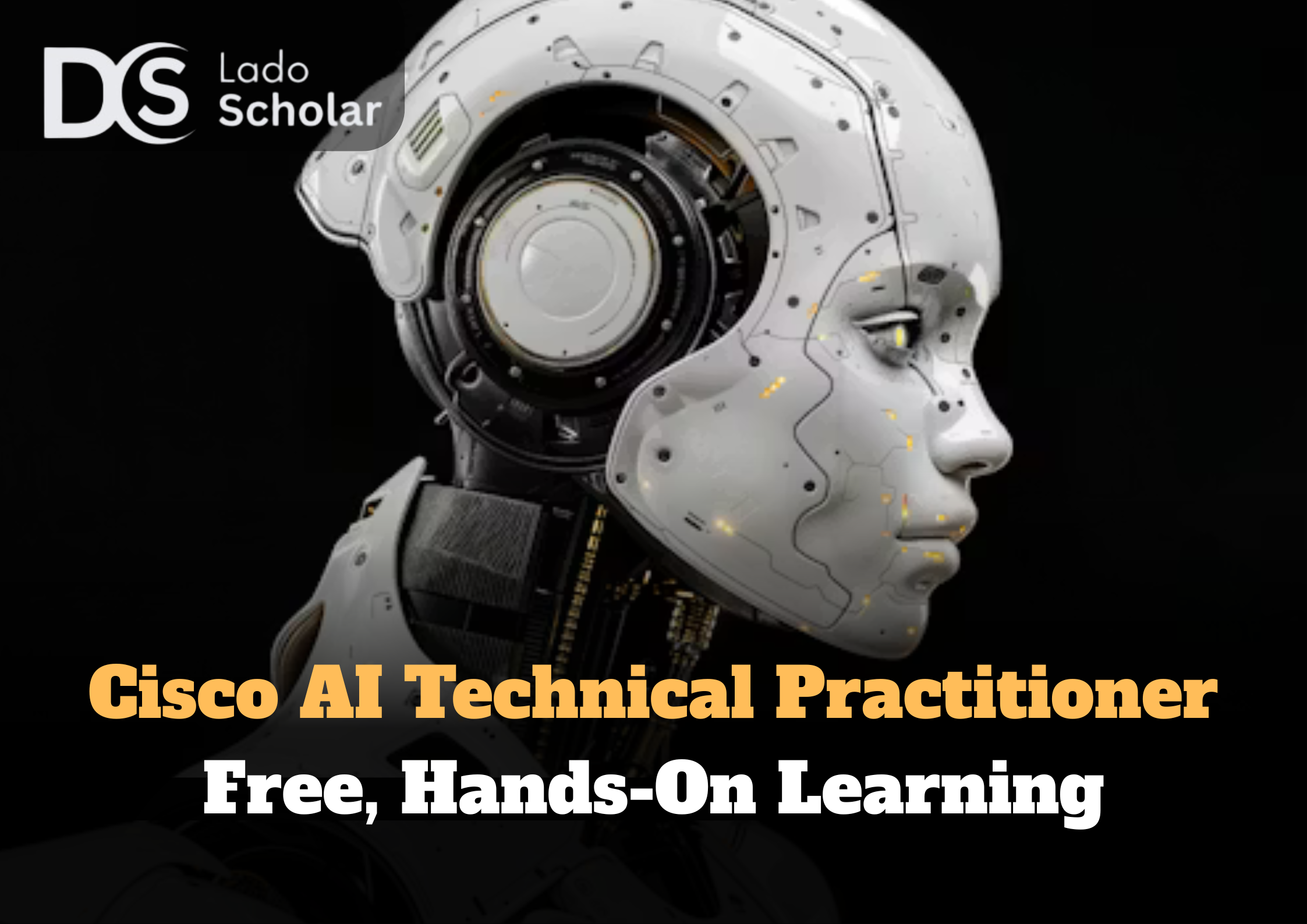 Cisco AI Technical Practitioner – A Free, Hands-On Learning Path to Master Practical AI