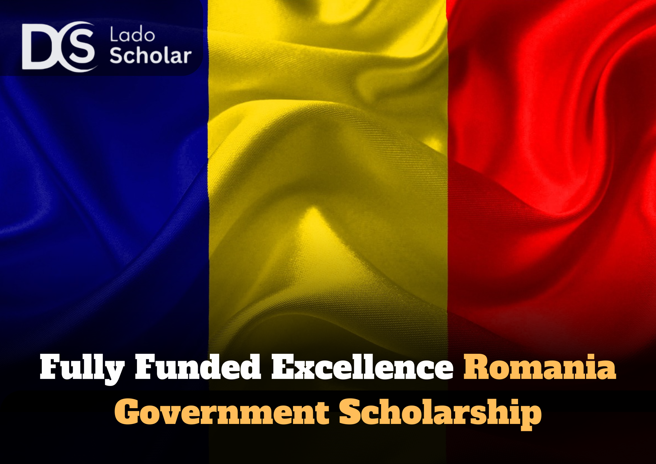 Fully Funded Excellence Romania Government Scholarship 2026-2027