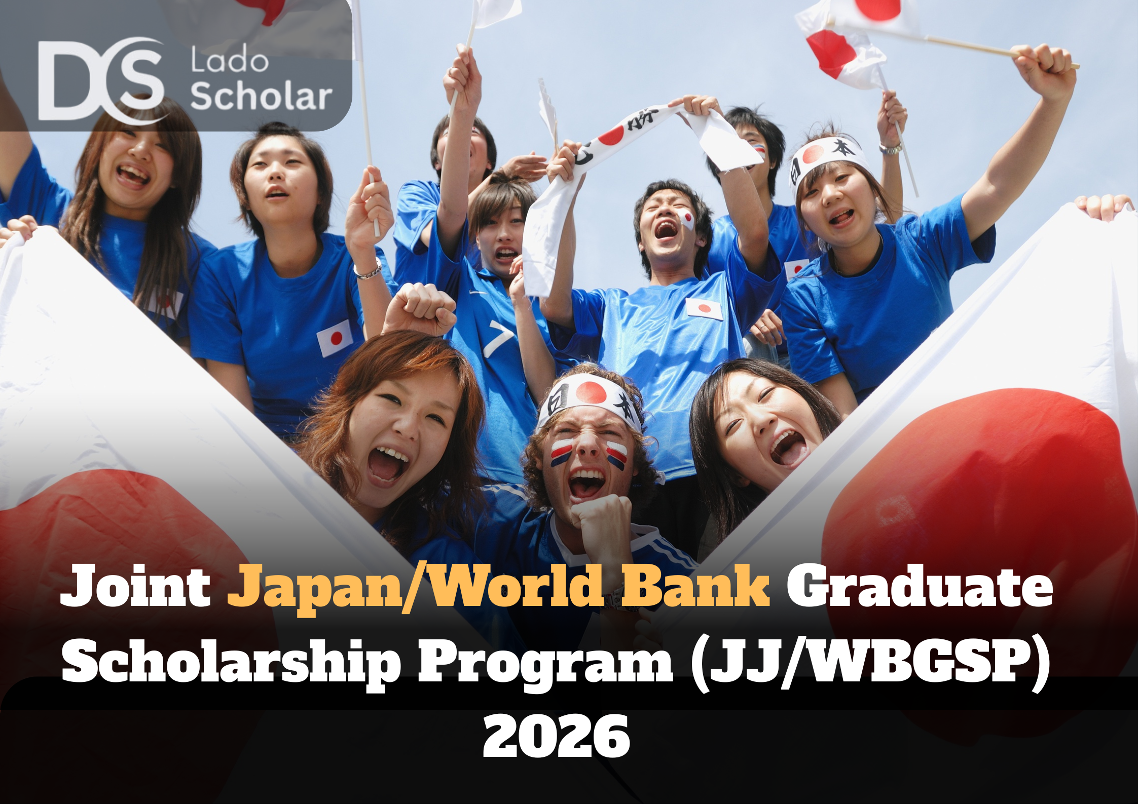 Joint Japan/World Bank Graduate Scholarship Program (JJ/WBGSP) 2026