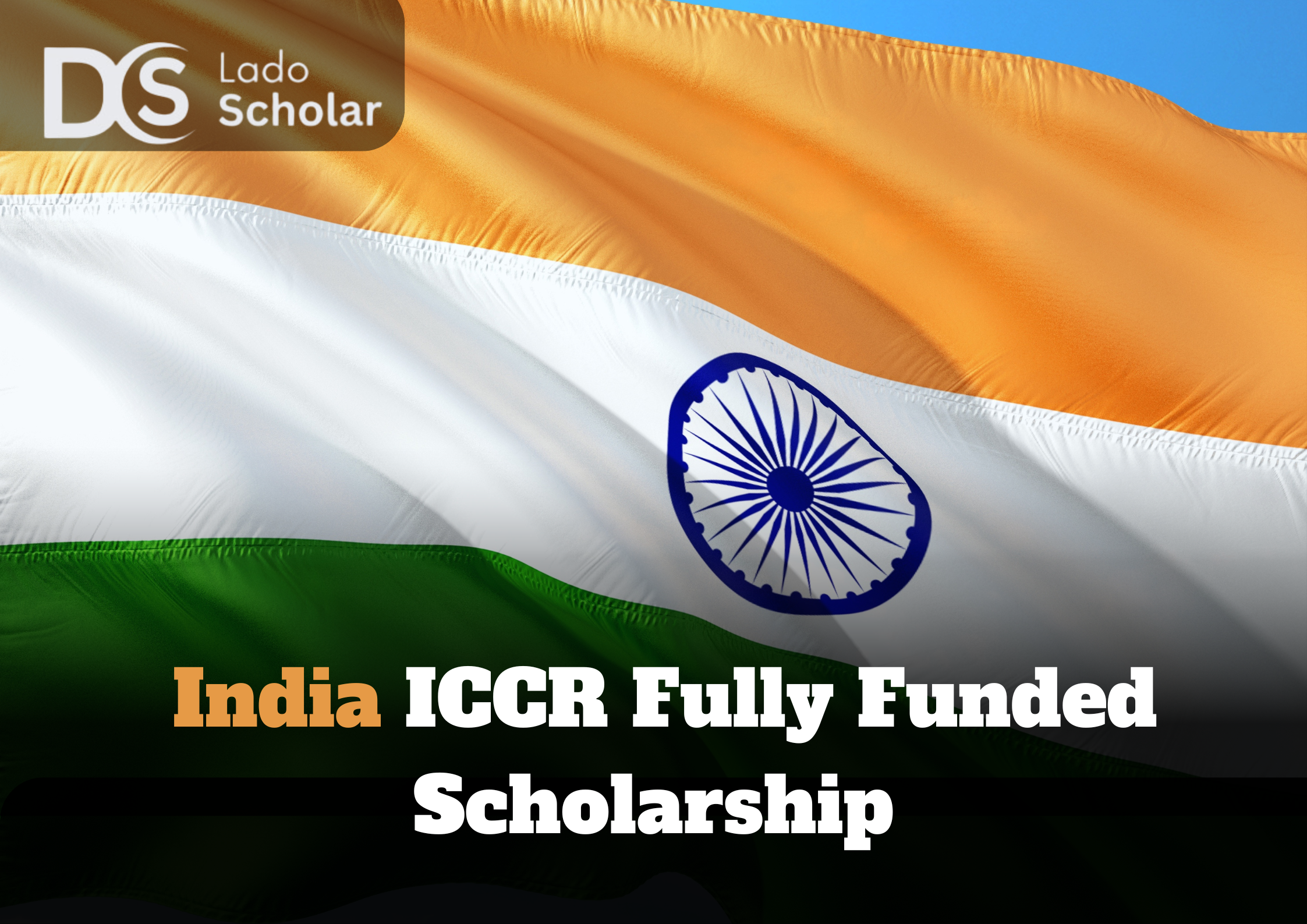 Indian Council for Cultural Relations (ICCR) Fully Funded Scholarship 2026