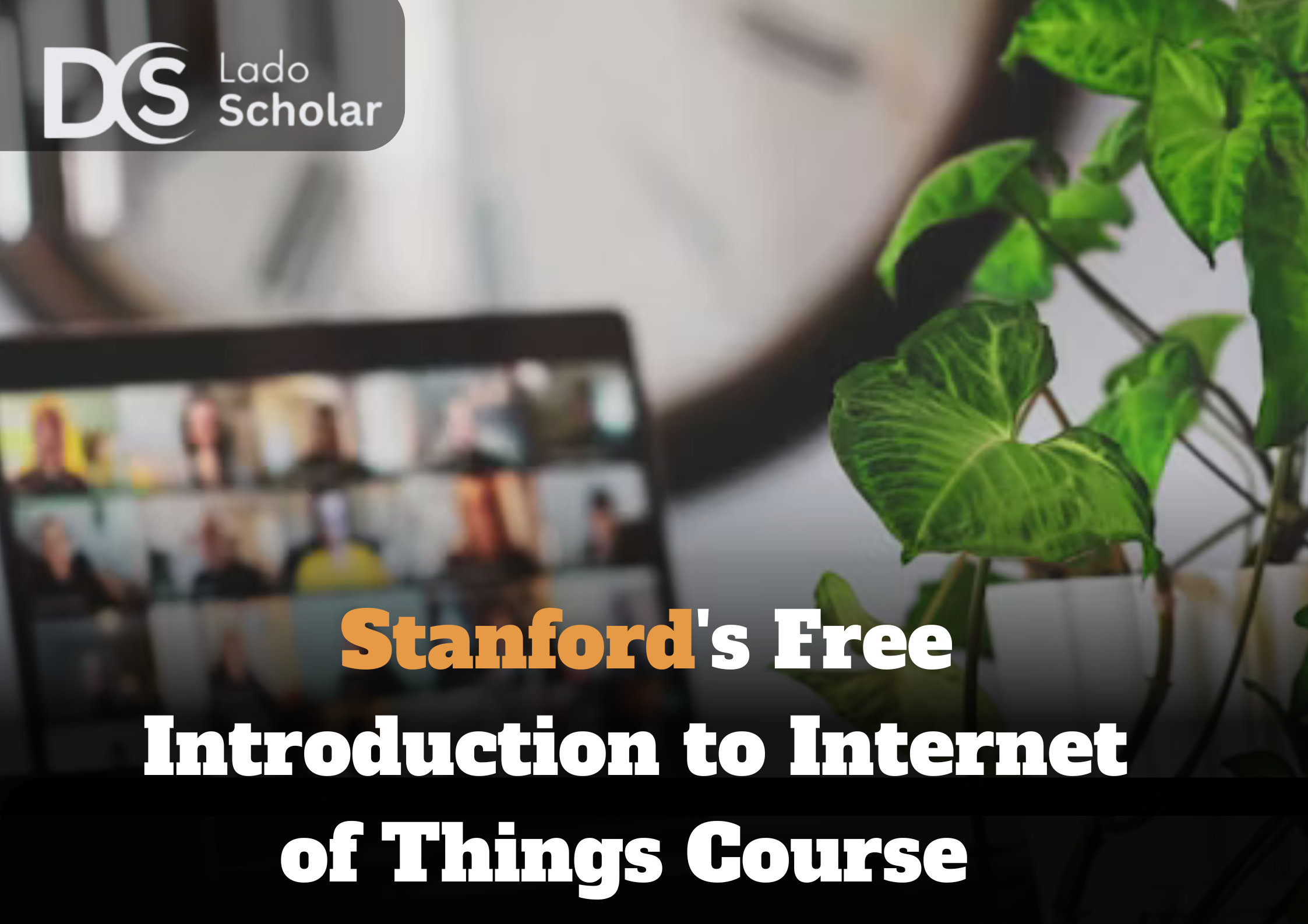 Stanford’s Free Online Course: Introduction to Internet of Things