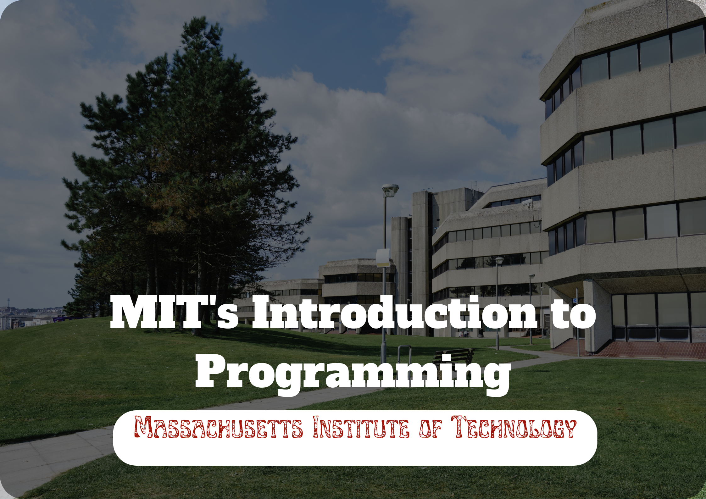 MIT’s Introduction to Programming Using Python