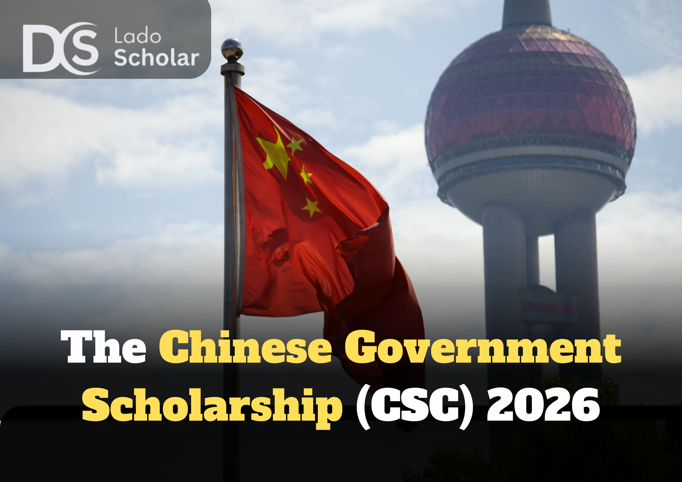 The Chinese Government Scholarship (CSC) 2026