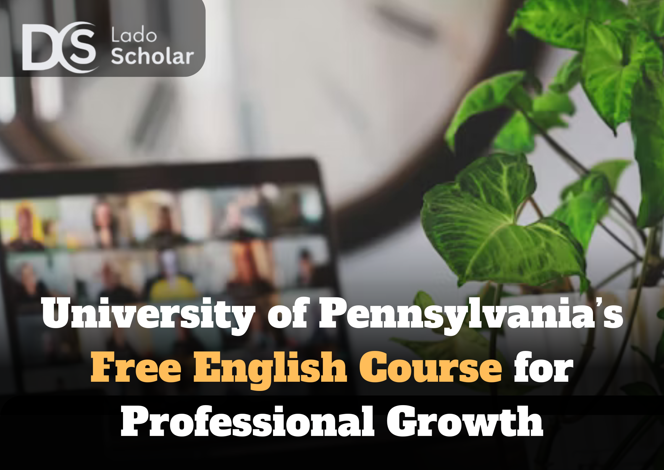 University of Pennsylvania’s Free English Course for Professional Growth