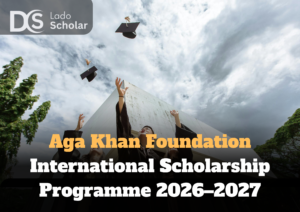 Aga Khan Foundation International Scholarship Programme 2026–2027