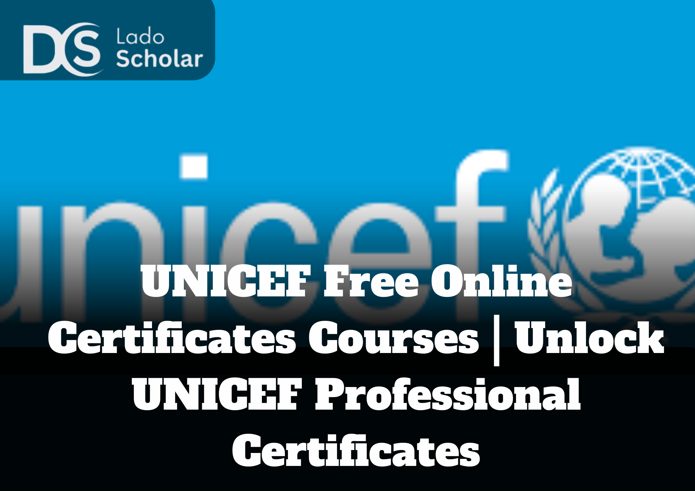UNICEF Free Online Certificates Courses | Unlock UNICEF Professional Certificates