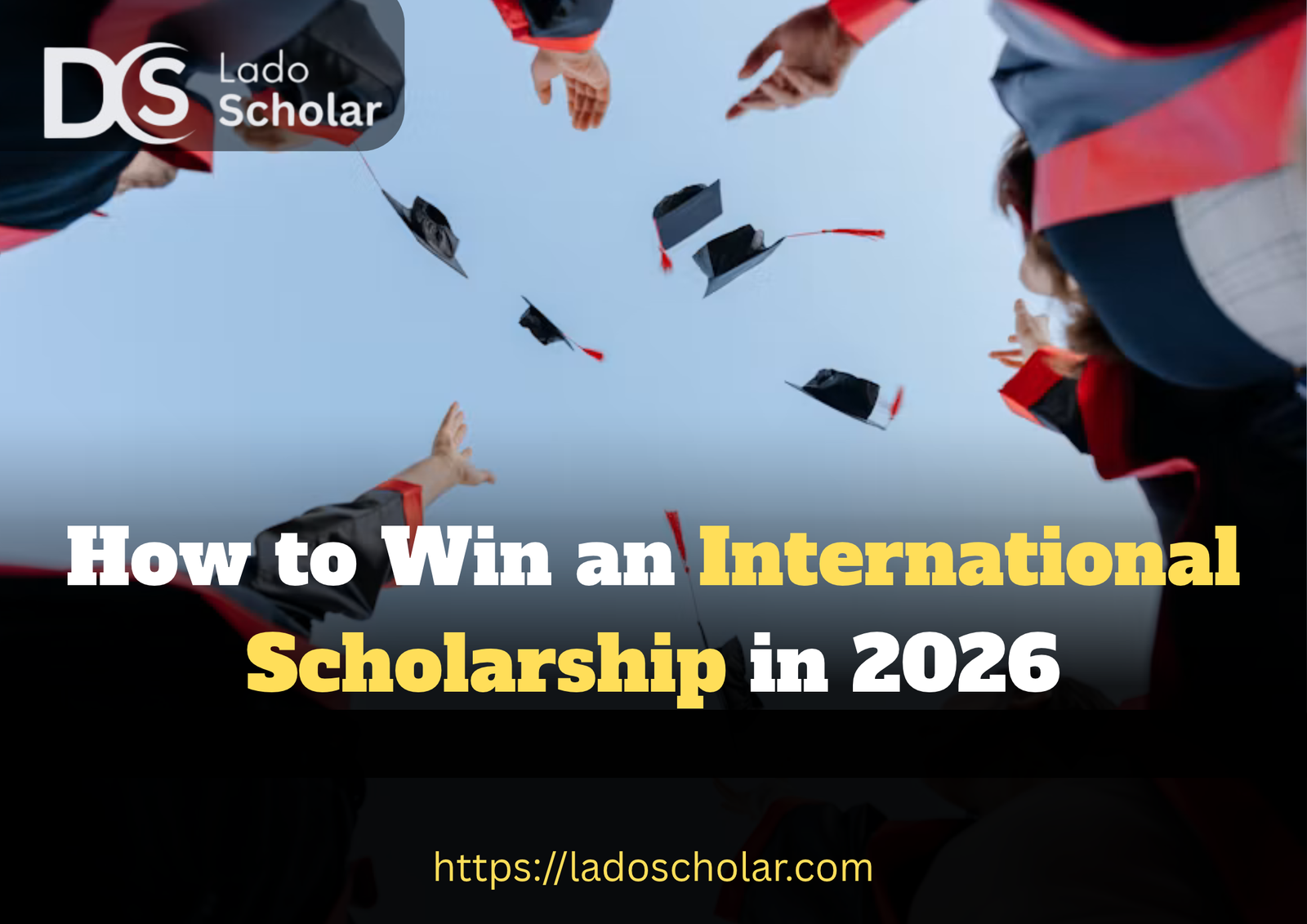 How to Win an International Scholarship in 2026